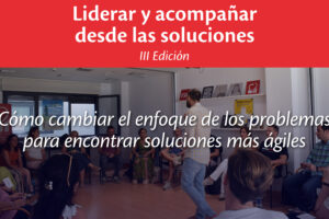 Liderar y acompañar desde las soluciones (III Edición)
